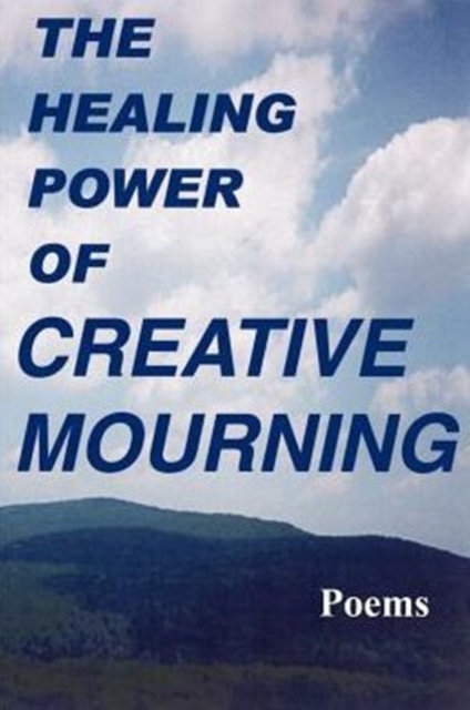The Healing Power of Creative Mourning, Paperback / softback Book