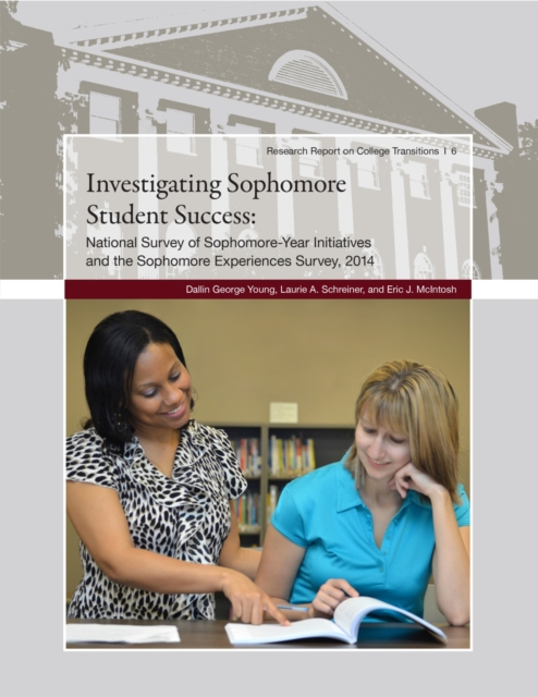 Investigating Sophomore Student Success : The National Survey of Sophomore-Year Initiatives and the Sophomore Experiences Survey, 2014, Paperback / softback Book