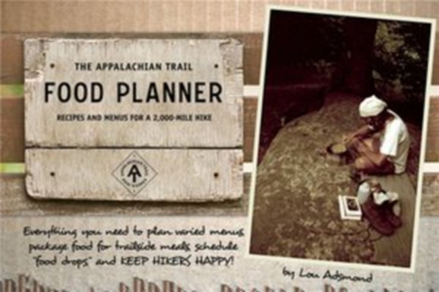 The Appalachian Trail Food Planner: Second Edition : Recipes and Menus for a 2,000-Mile Hike, Spiral bound Book