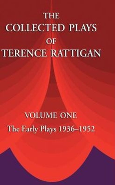The Collected Plays of Terence Rattigan : The Early Plays 1936-1952 v. 1, Hardback Book