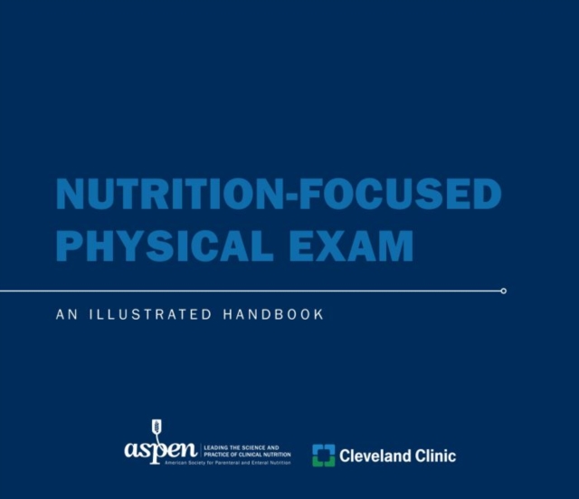 Nutrition-Focused Physical Exam : An Illustrated Handbook, Spiral bound Book