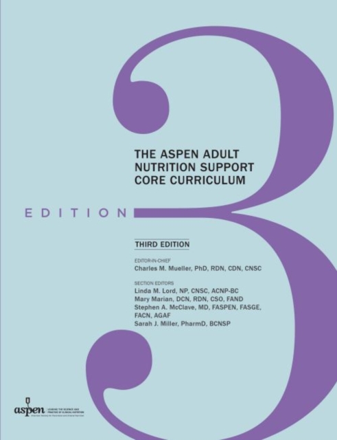 The ASPEN Adult Nutrition Support Core Curriculum, Paperback / softback Book