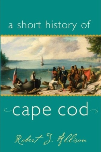 A Short History of Cape Cod, Paperback / softback Book