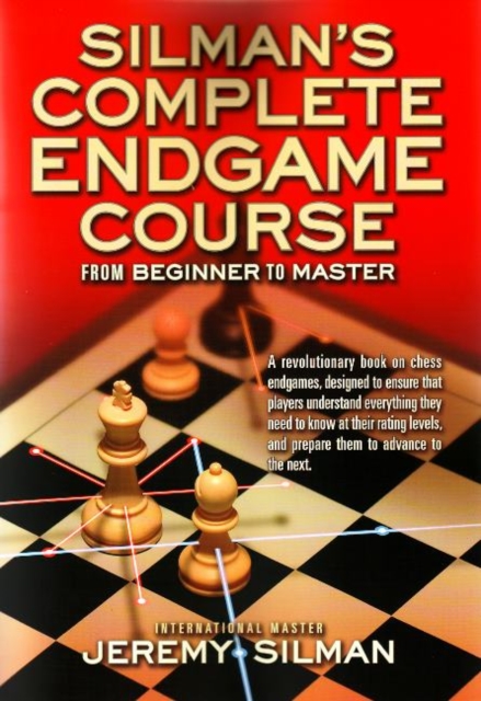 Silmans Complete Endgame Course : From Beginner to Master, Paperback / softback Book
