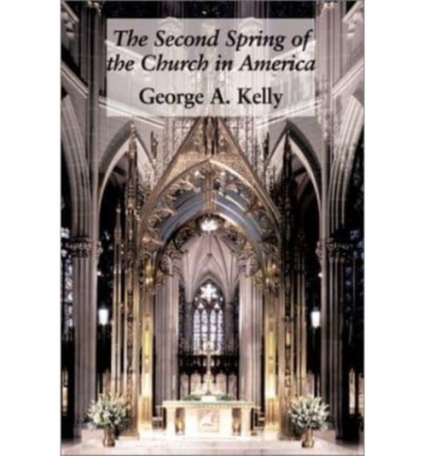 Second Spring Of Church In America, Hardback Book