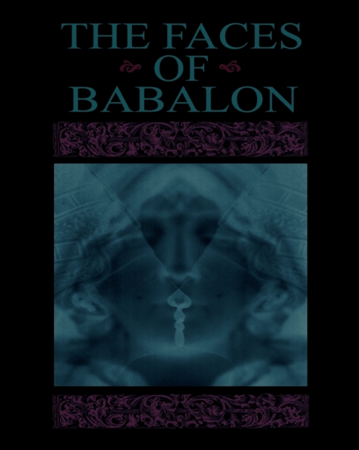 The Faces of Babalon, Paperback / softback Book