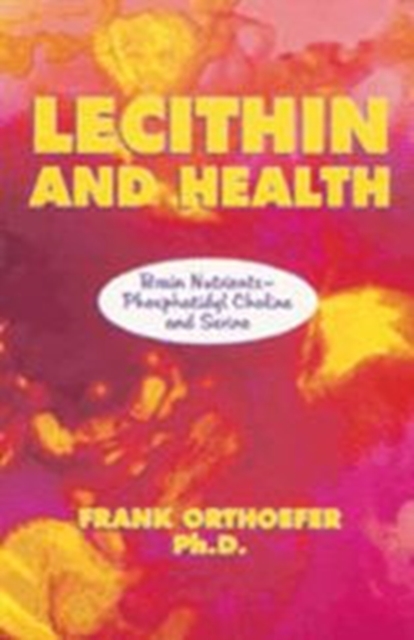 Lecithin and Health : Brain Nutrients - Phosphatidyl Choline and Serine, Paperback / softback Book
