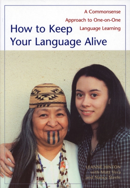 How to Keep Your Language Alive : A Commonsense Approach to One-on-One Language Learning, Paperback / softback Book