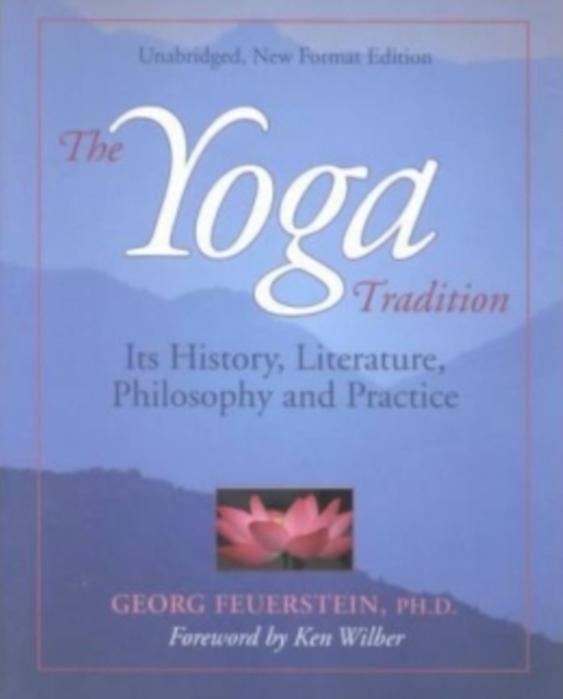 The Yoga Tradition : its History, Literature, Philosophy and Practice, Paperback / softback Book