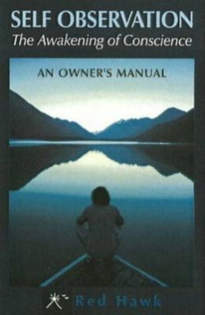 Self Observation : The Awakening of Conscience: an Owner's Manual, Paperback / softback Book