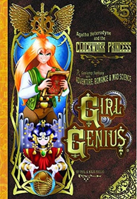 Girl Genius : Agatha Heterodyne and the Clockwork Princess v. 5, Paperback / softback Book