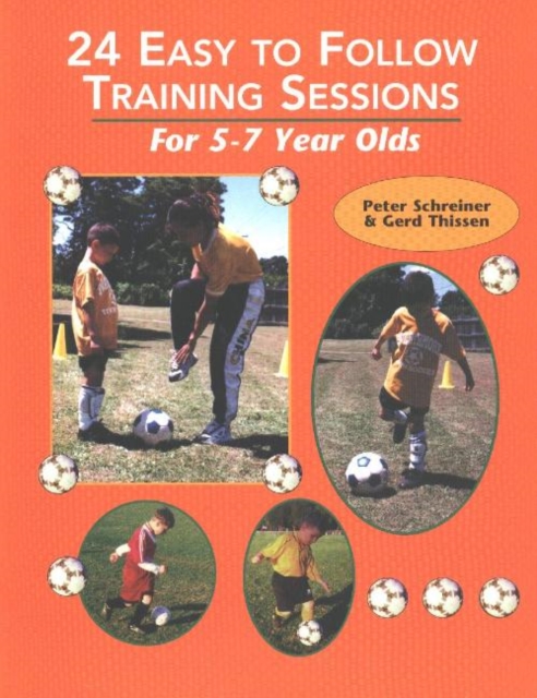 24 Easy to Follow Training Sessions : For 5-7 Year Olds, Paperback / softback Book