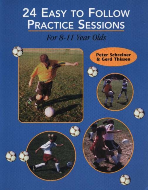 24 Easy to Follow Practice Sessions : For 8-11 Years Olds, Paperback / softback Book