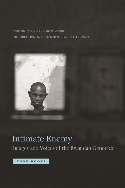 Intimate Enemy : Images and Voices of the Rwandan Genocide, Hardback Book