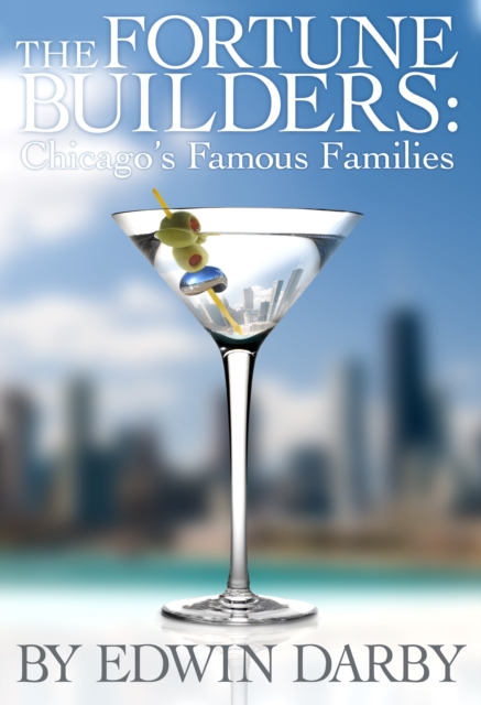 The Fortune Builders : Chicago's Famous Families, EPUB eBook