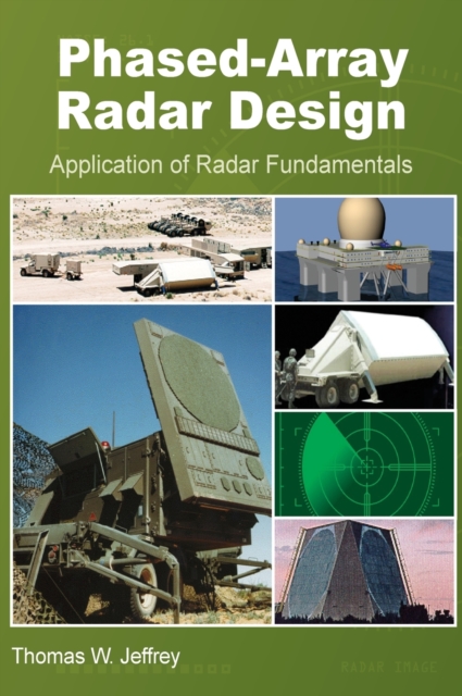 Phased-Array Radar Design : Application of Radar Fundamentals, Hardback Book