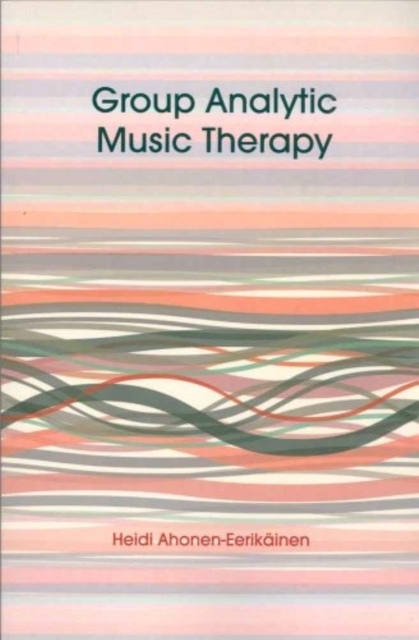 Group Analytic Music Therapy, Paperback / softback Book
