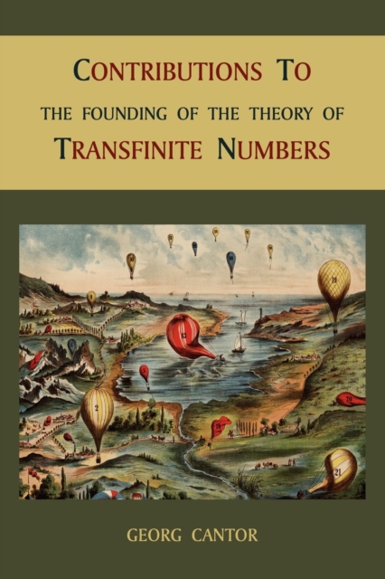 Contributions to the Founding of the Theory of Transfinite Numbers, Paperback / softback Book