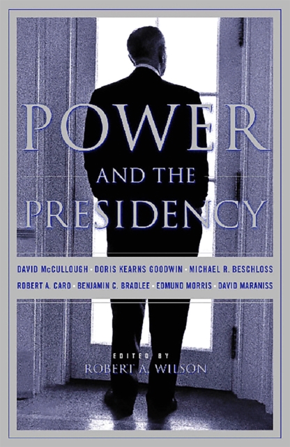 Power And The Presidency, Hardback Book