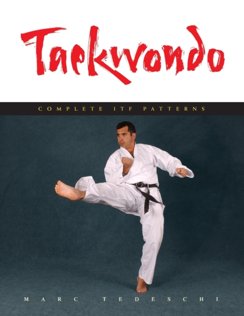 Taekwondo : Complete Itf Patterns, Paperback / softback Book