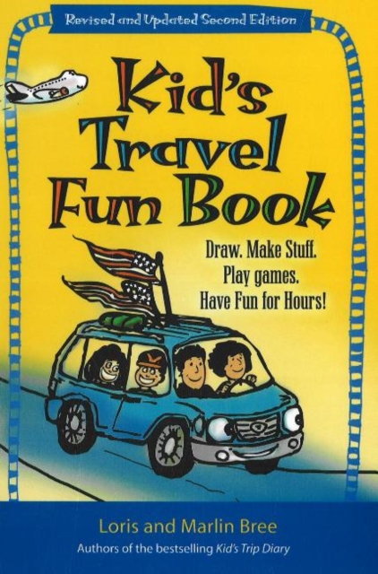 Kid's Travel Fun Book : Draw. Make Stuff. Play Games. Have Fun for Hours!, Paperback / softback Book
