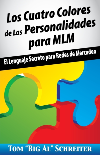 Los Cuatro Colores de Las Personalidades para MLM : El Lenguaje Secreto para Redes de Mercadeo, Paperback / softback Book