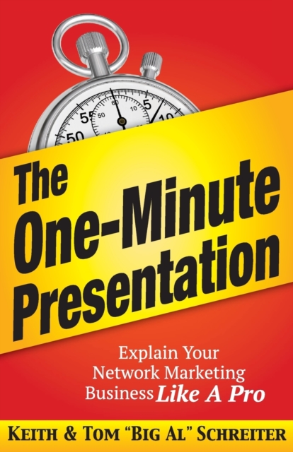 The One-Minute Presentation : Explain Your Network Marketing Business Like a Pro, Paperback / softback Book
