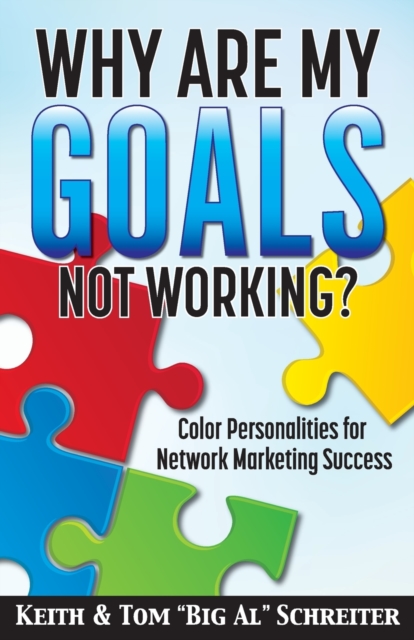 Why Are My Goals Not Working? : Color Personalities for Network Marketing Success, Paperback / softback Book