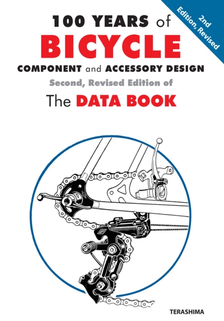 100 Years of Bicycle Component and Accessory Design : The Data Book, Paperback / softback Book