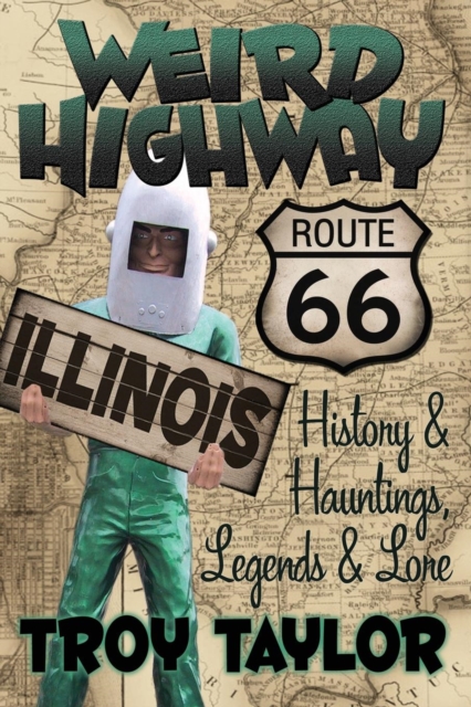 Weird Highway : Illinois, Paperback / softback Book