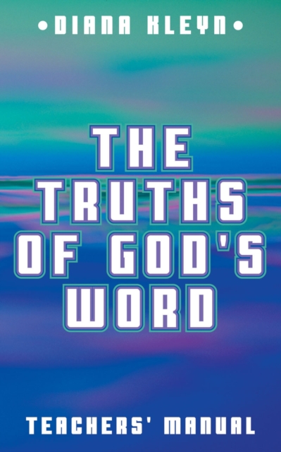 Truths of God's Word : Teachers' Manual, Paperback / softback Book