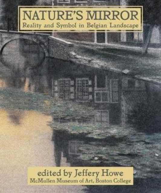 Nature's Mirror : Reality and Symbol in Belgian Landscape, Paperback / softback Book