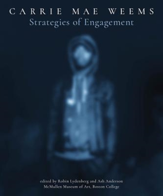 Carrie Mae Weems : Strategies of Engagement, Paperback / softback Book