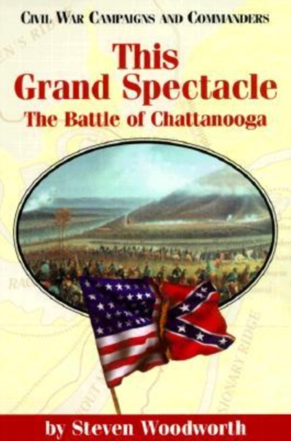 This Grand Spectacle : The Battle of Chattanooga, Paperback / softback Book
