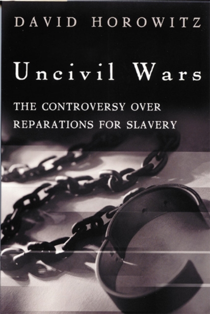 Uncivil Wars : The Controversy over Reparations for Slavery, Paperback / softback Book