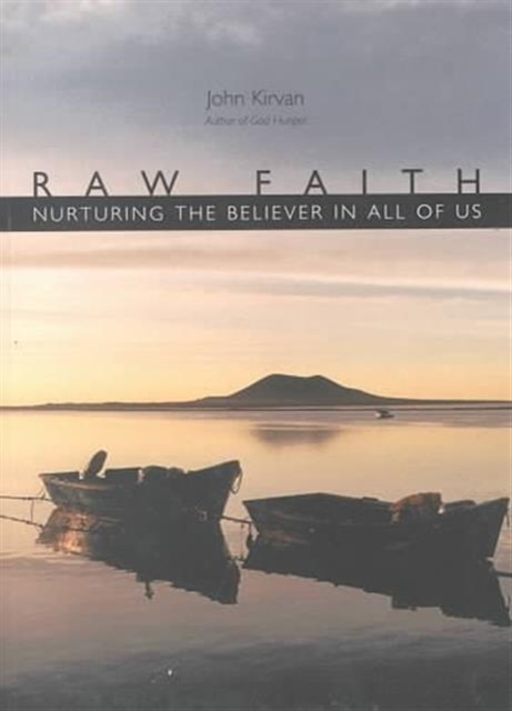 Raw Faith : Nurturing the Believer in All of Us, Paperback / softback Book