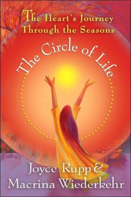 The Circle of Life : The Heart's Journey Through the Seasons, Paperback / softback Book