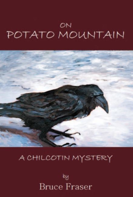 On Potato Mountain : A Chilcotin Mystery, Paperback / softback Book
