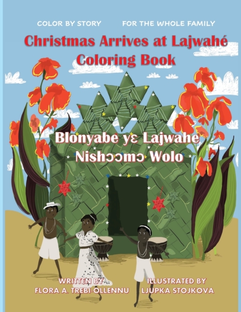 Christmas Arrives at Lajwahe Coloring Book/ Blonyabe Y&#603; Lajwahe Nish&#7440;&#7440;m&#7440; Wolo, Paperback / softback Book