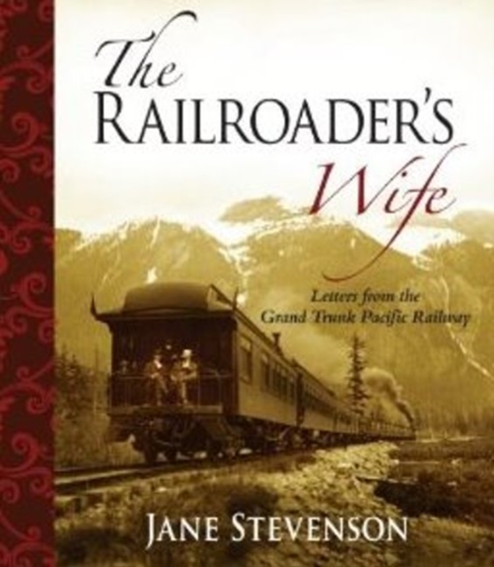 The Railroader's Wife : Letters from the Grand Trunk Pacific Railway, Paperback / softback Book