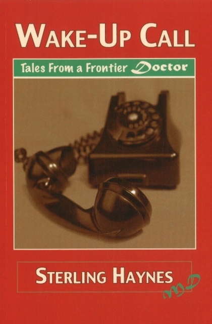 Wake-Up Call : Tales from a Frontier Doctor, Paperback / softback Book