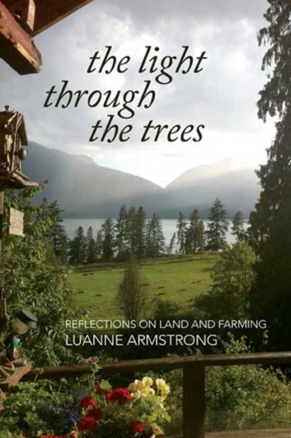 The Light Through the Trees : Reflections on Land & Farming, Paperback / softback Book
