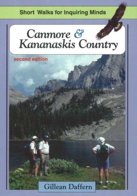 Canmore & Kananaskis Country : Short Walks for Inquiring Minds, Paperback Book