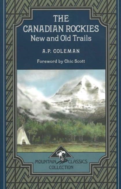 The Canadian Rockies : New and Old Trails, Paperback Book