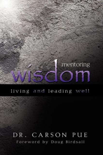 Mentoring Wisdom : Living and Leading Well, Paperback / softback Book