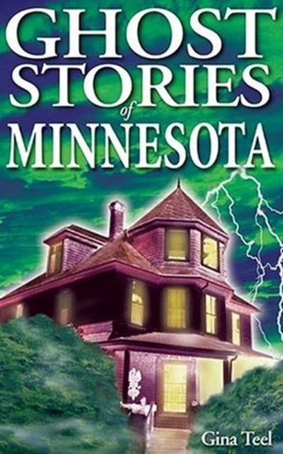 Ghost Stories of Minnesota, Paperback / softback Book