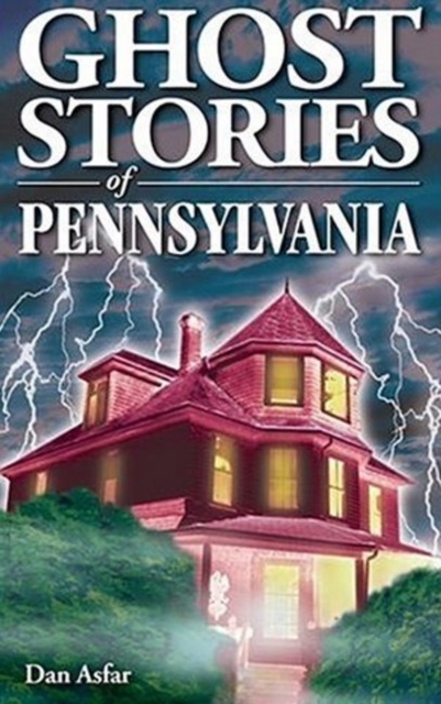 Ghost Stories of Pennsylvania, Paperback / softback Book