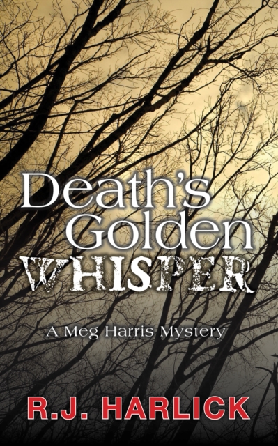 Death's Golden Whisper : A Meg Harris Mystery, Paperback / softback Book
