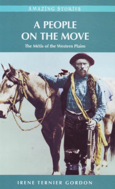 A People on the Move : The Metis of the Western Plains, Paperback / softback Book