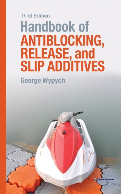 Handbook of Antiblocking, Release, and Slip Additives, Hardback Book